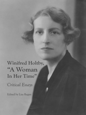 Winifred Holtby, "A Woman In Her Time" By Lisa Regan · OverDrive ...